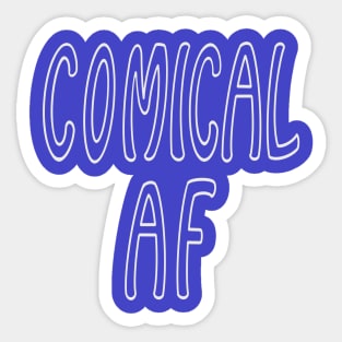 Comical AF Sticker
